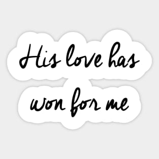 His love has won for me Sticker
